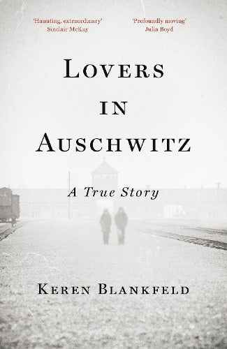 Lovers in Auschwitz: A True Story