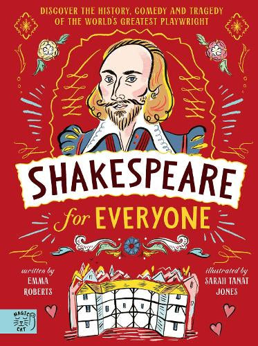 Shakespeare for Everyone: Discover the History, Comedy and Tragedy of the World’s Greatest Playwright